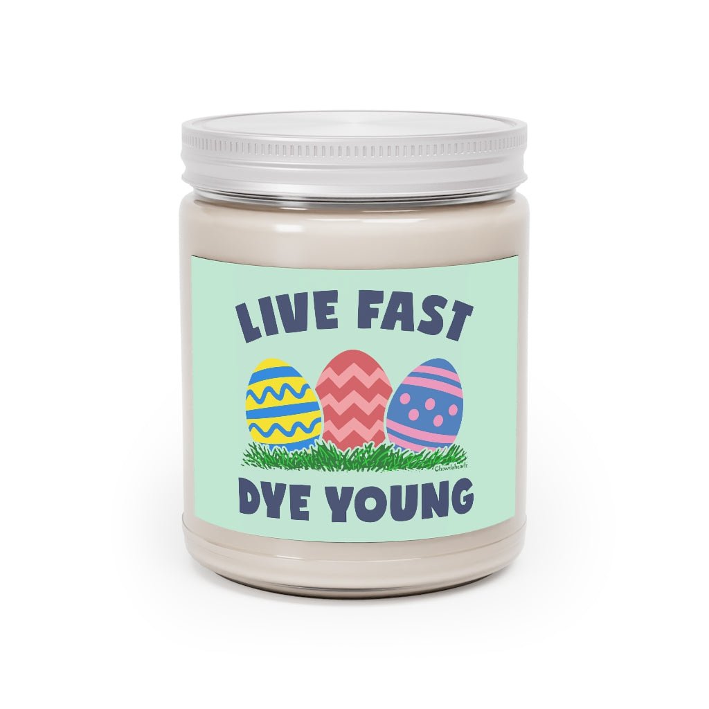 Live Fast Dye Young 9oz Candle – Chowdaheadz