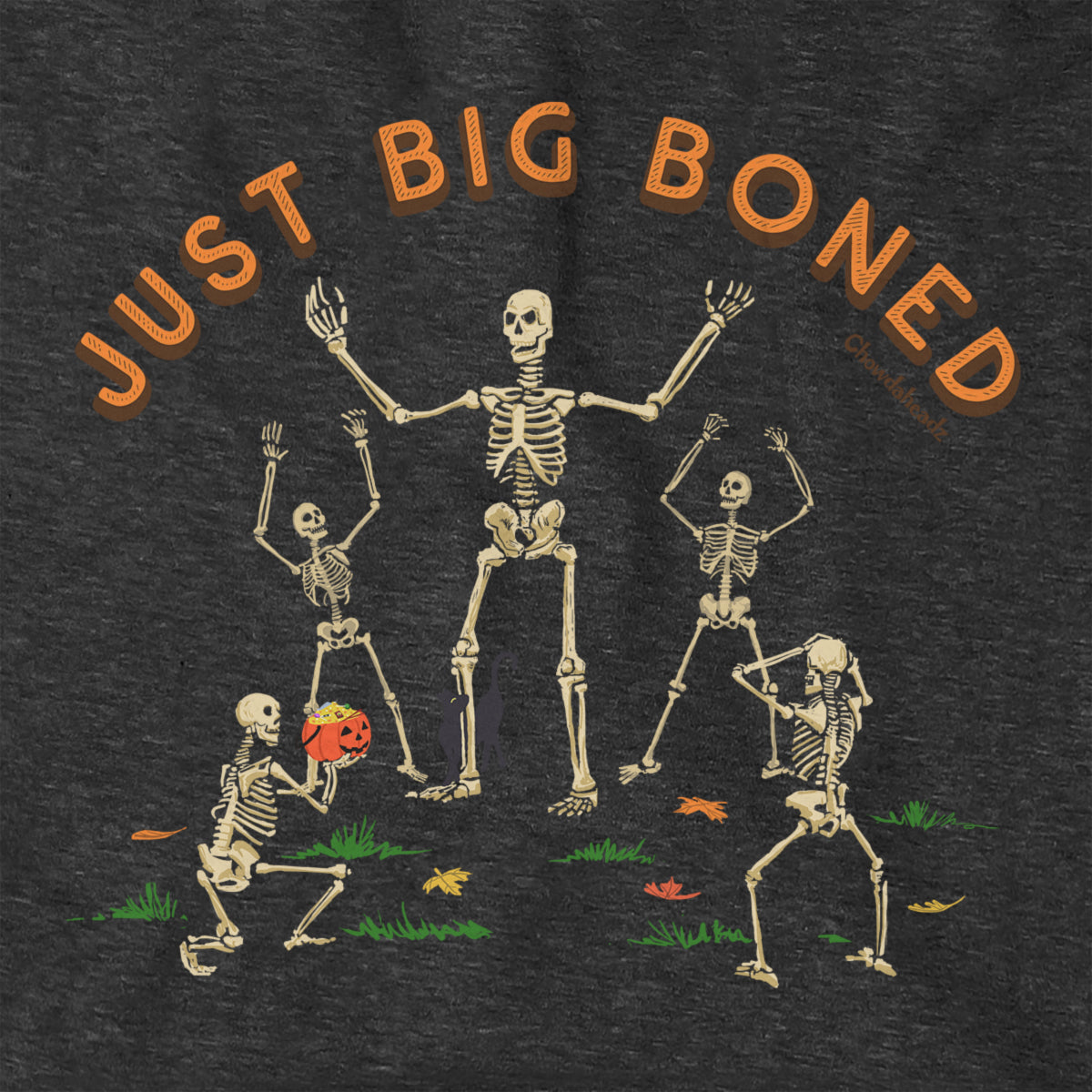 Just Big Boned Hoodie - Chowdaheadz