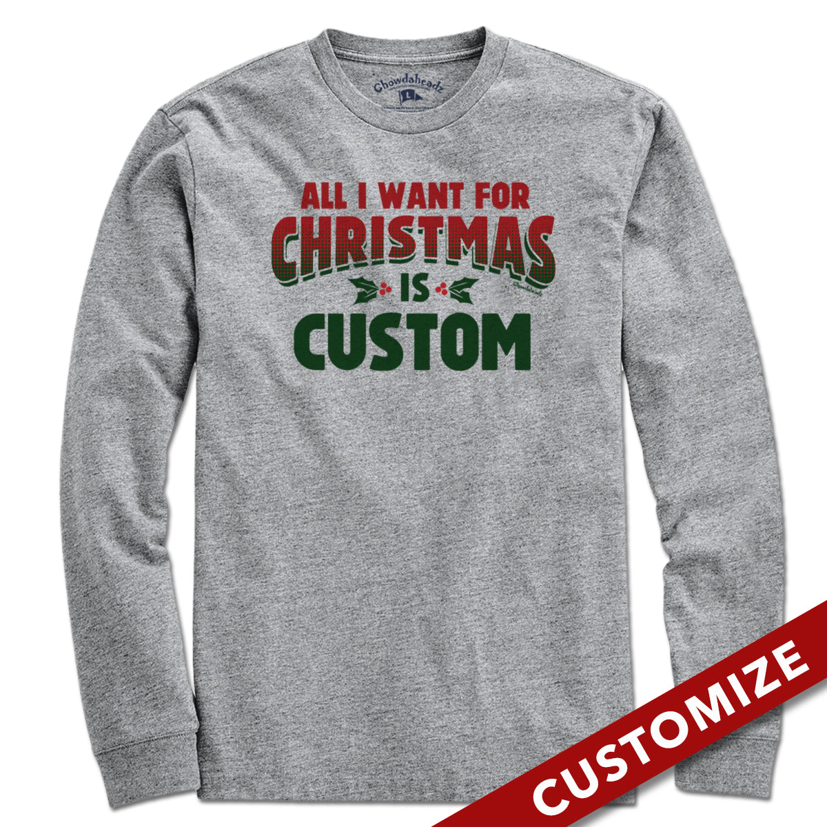 All I Want For Christmas Custom T-Shirt - Chowdaheadz