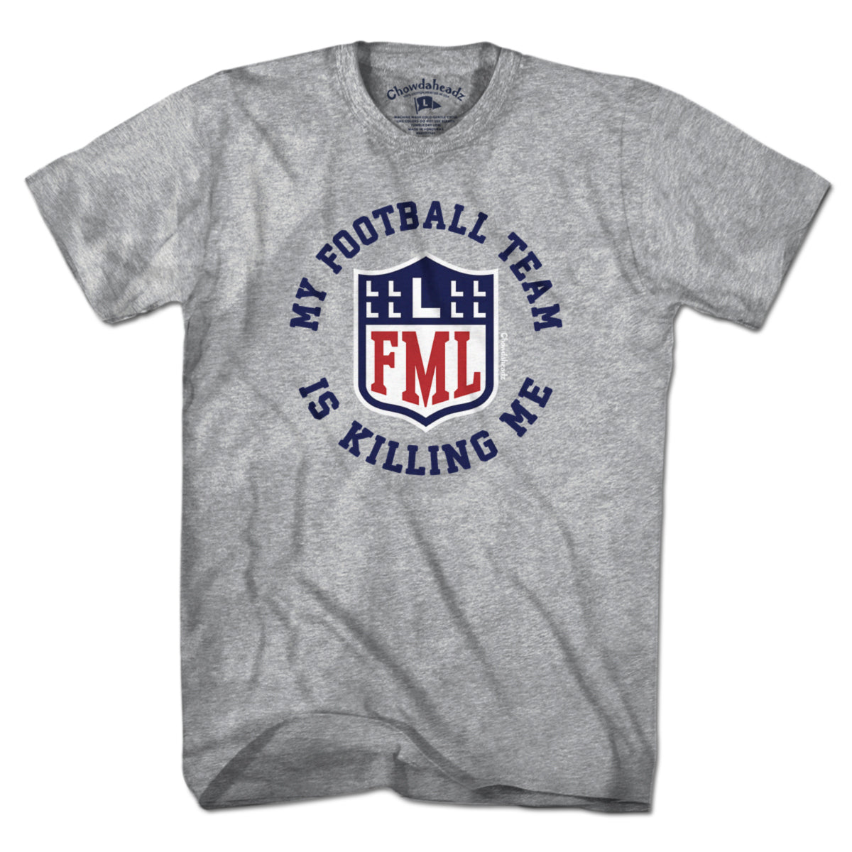 My Football Team Is Killing Me T-Shirt - Chowdaheadz