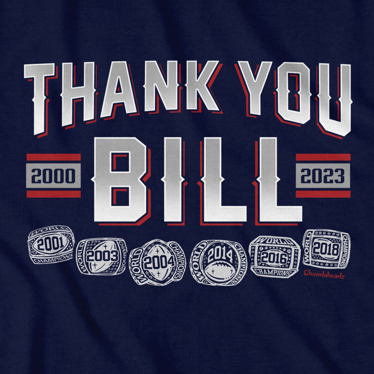 Thank You Bill T-Shirt - Chowdaheadz