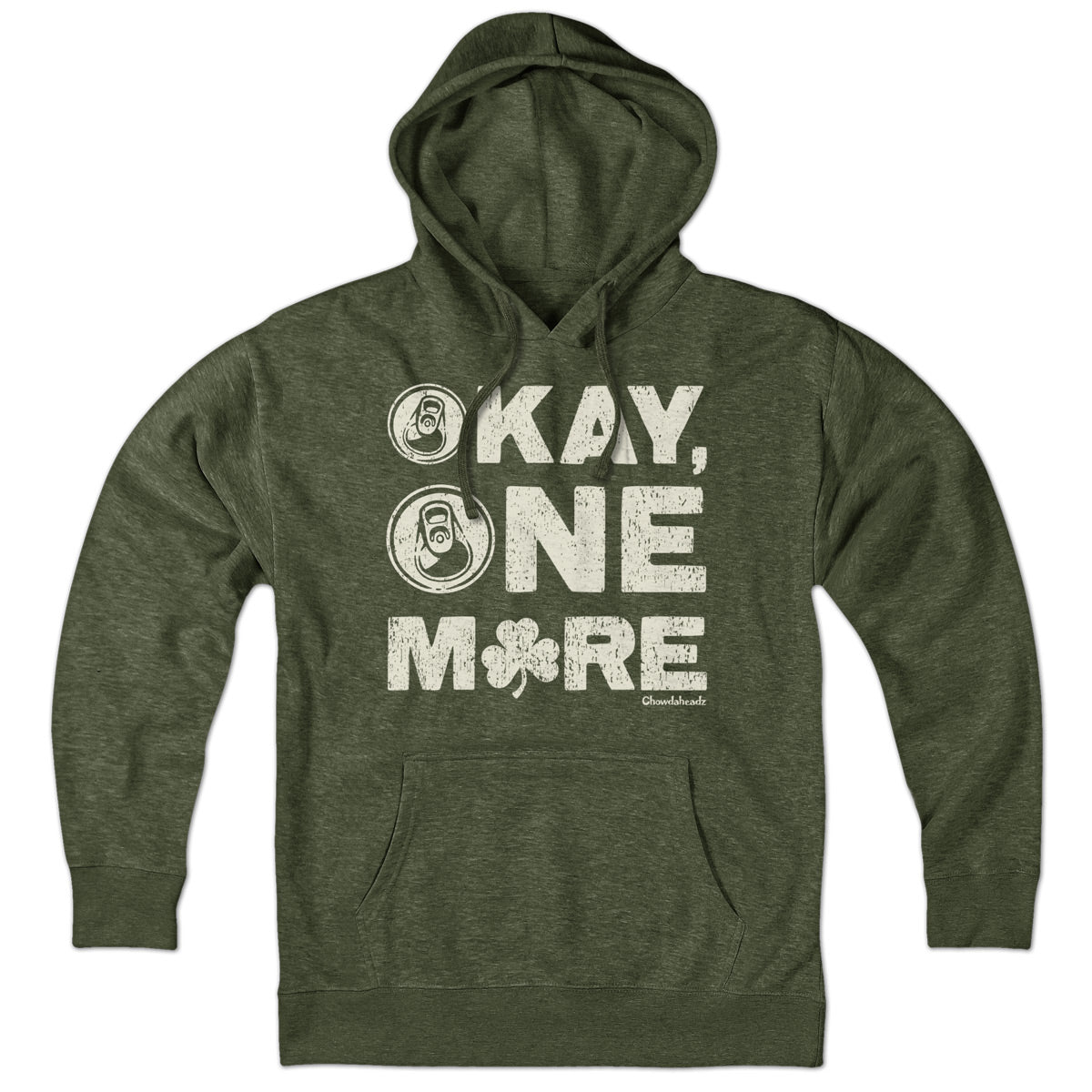 Okay One More Irish Hoodie - Chowdaheadz