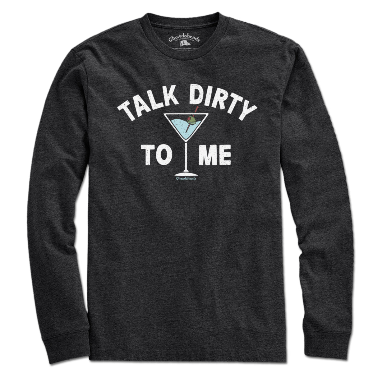 Talk Dirty To Me Martini T-Shirt - Chowdaheadz