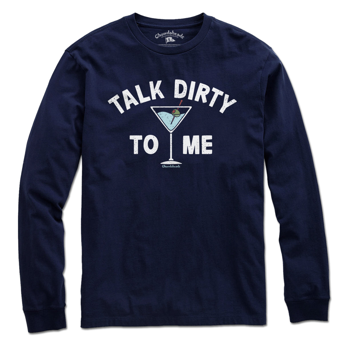 Talk Dirty To Me Martini T-Shirt - Chowdaheadz