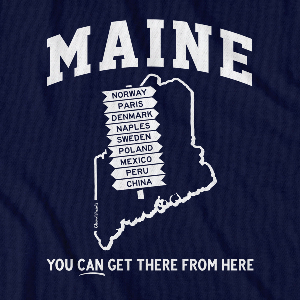 Maine You Can Get There From Here T-Shirt - Chowdaheadz