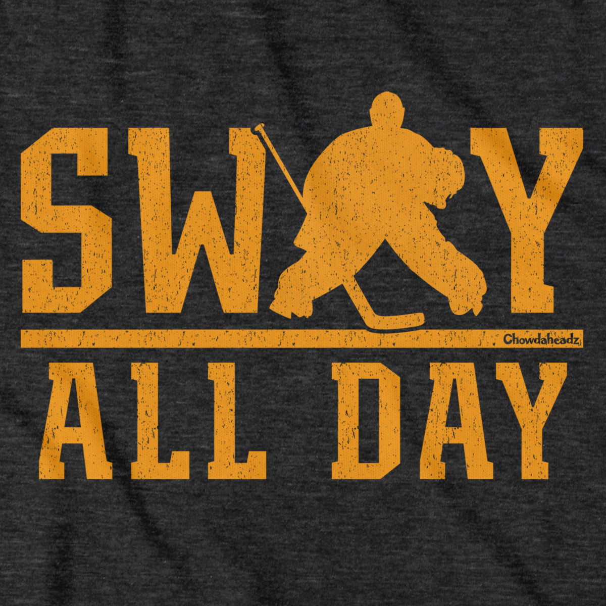 Sway All Day Hockey T-Shirt - Chowdaheadz