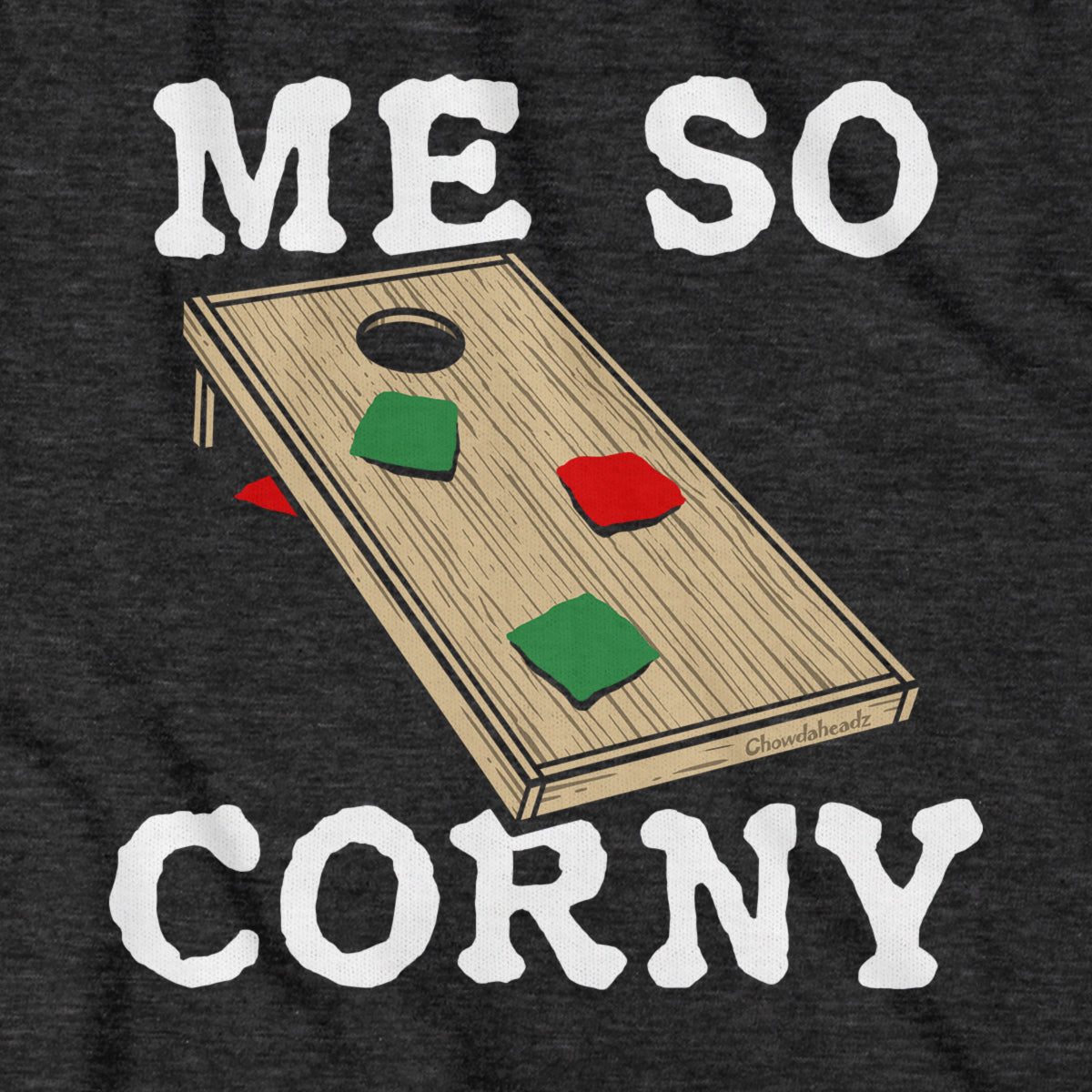 Me So Corny Cornhole T-Shirt