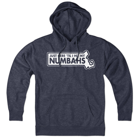 Just Here 'Til I Hit My Numbahs Hoodie