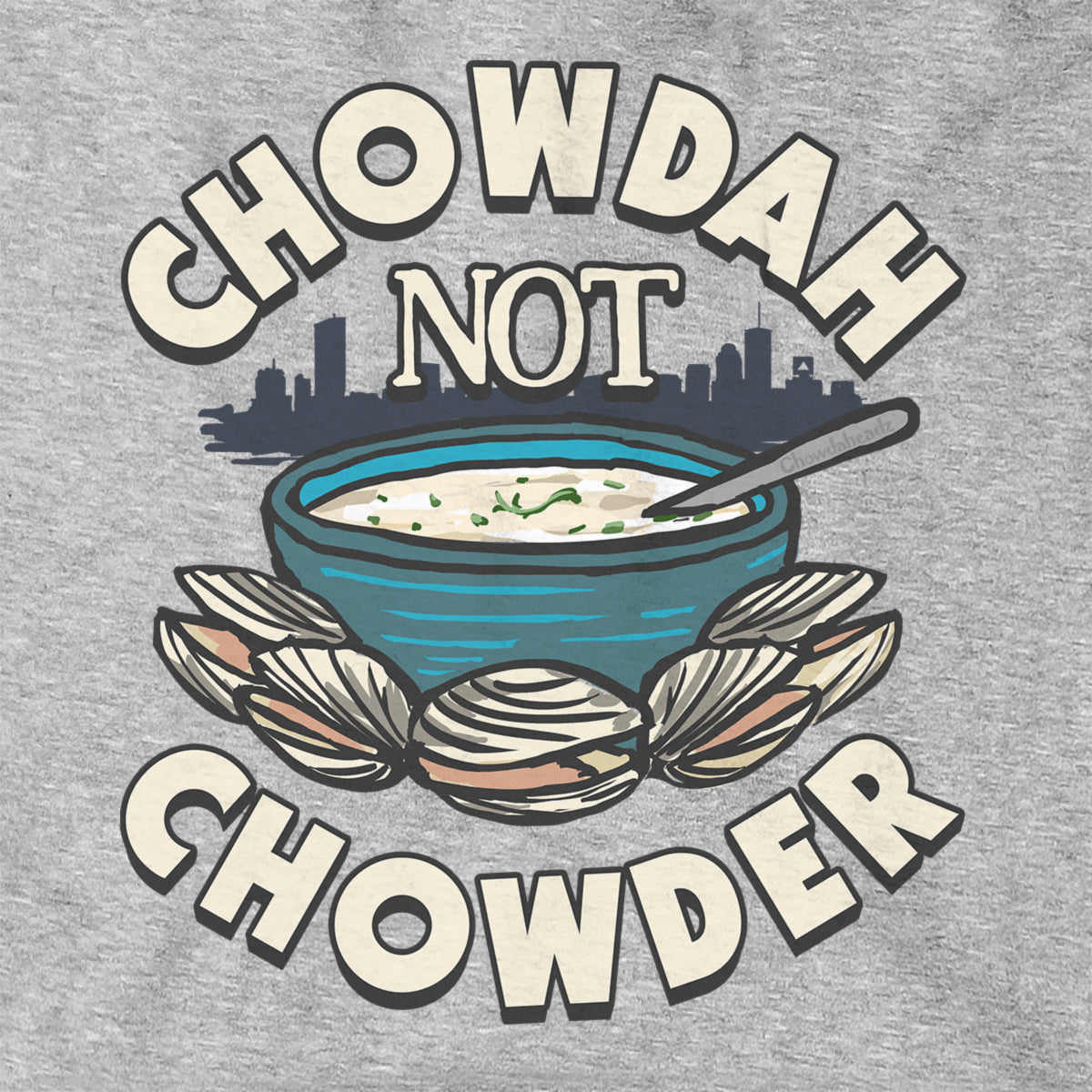 Chowdah Not Chowder Hoodie