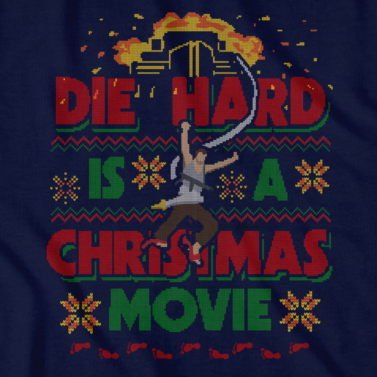 Die Hard Is A Christmas Movie Ugly Sweater T-Shirt