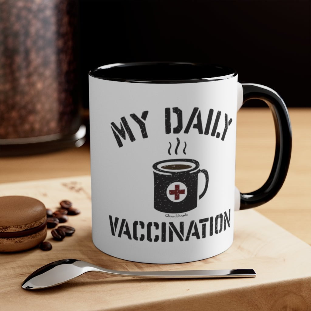 My Daily Vaccination Accent Coffee Mug, 11oz - Chowdaheadz