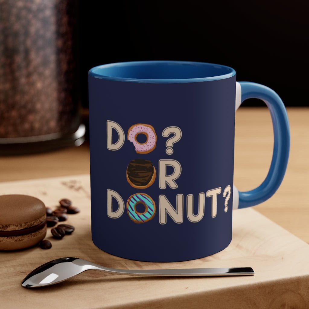 Do or Donut? Accent Coffee Mug, 11oz - Chowdaheadz