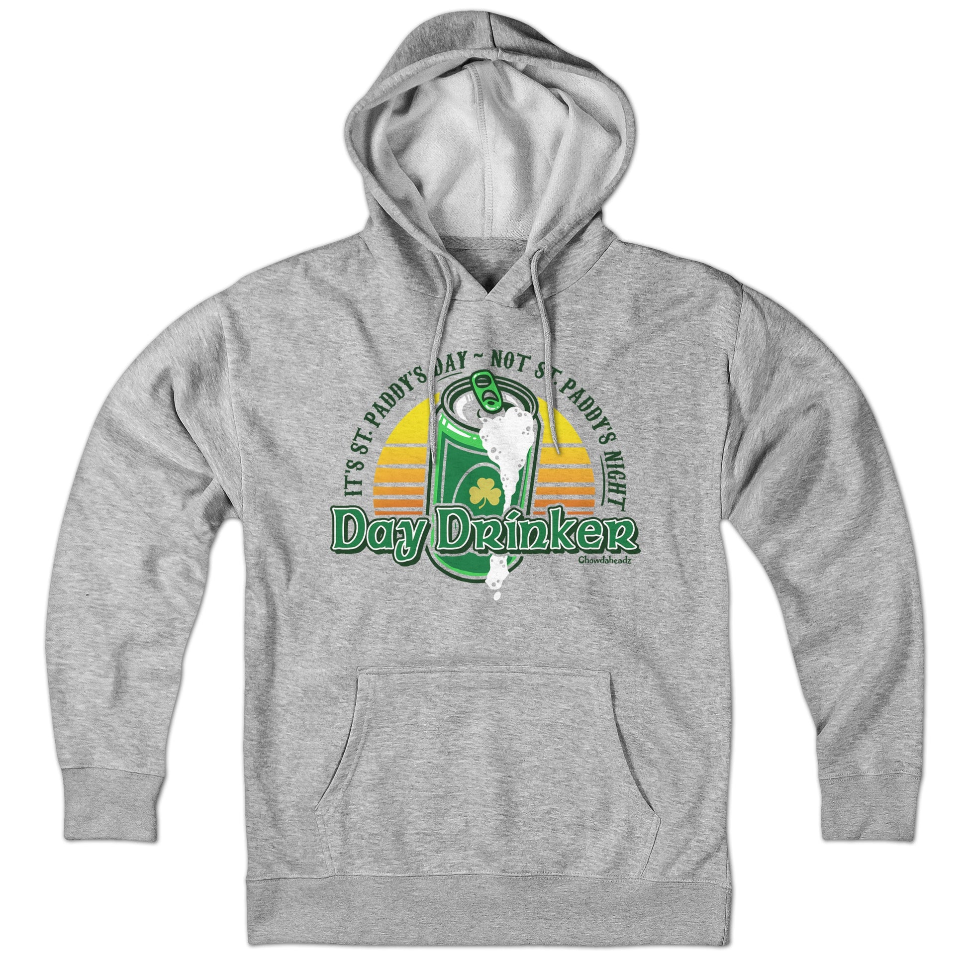 Day Drinker St. Paddy's Day Hoodie - Chowdaheadz