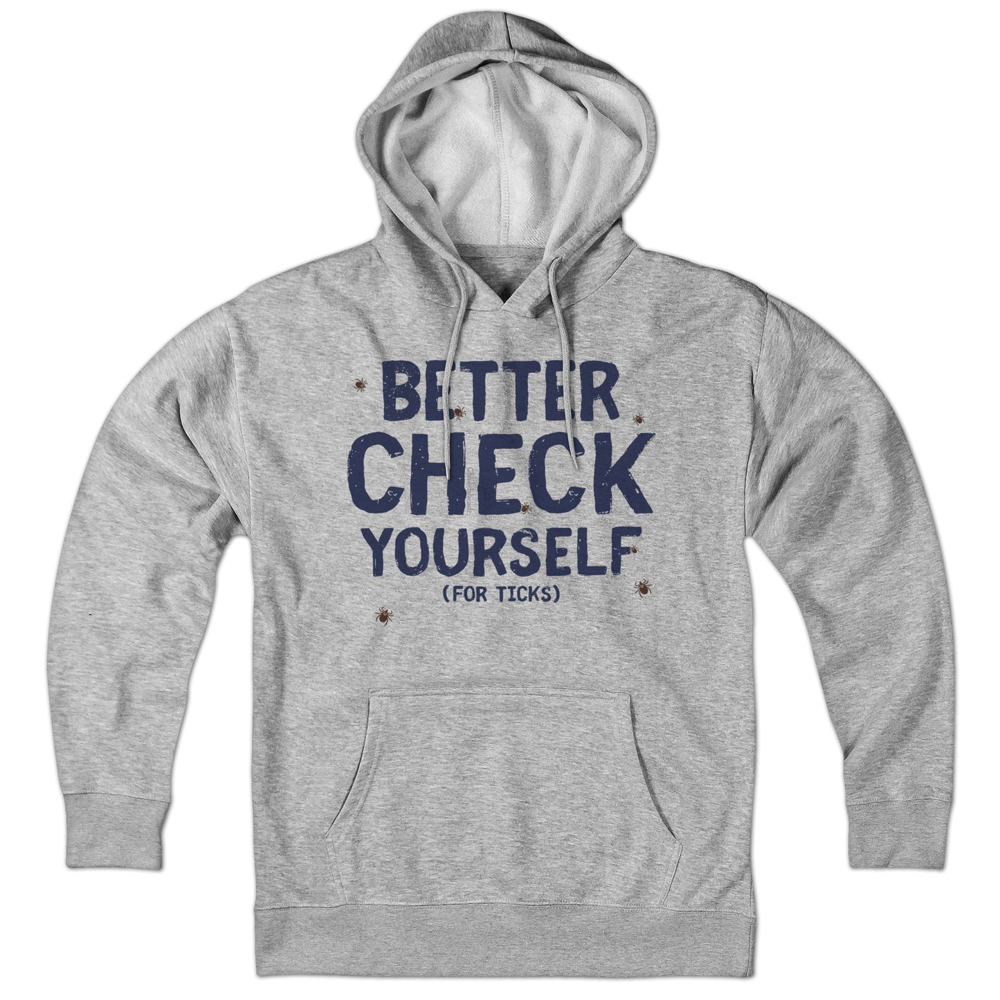 Better Check Yourself (For Ticks) Hoodie - Chowdaheadz