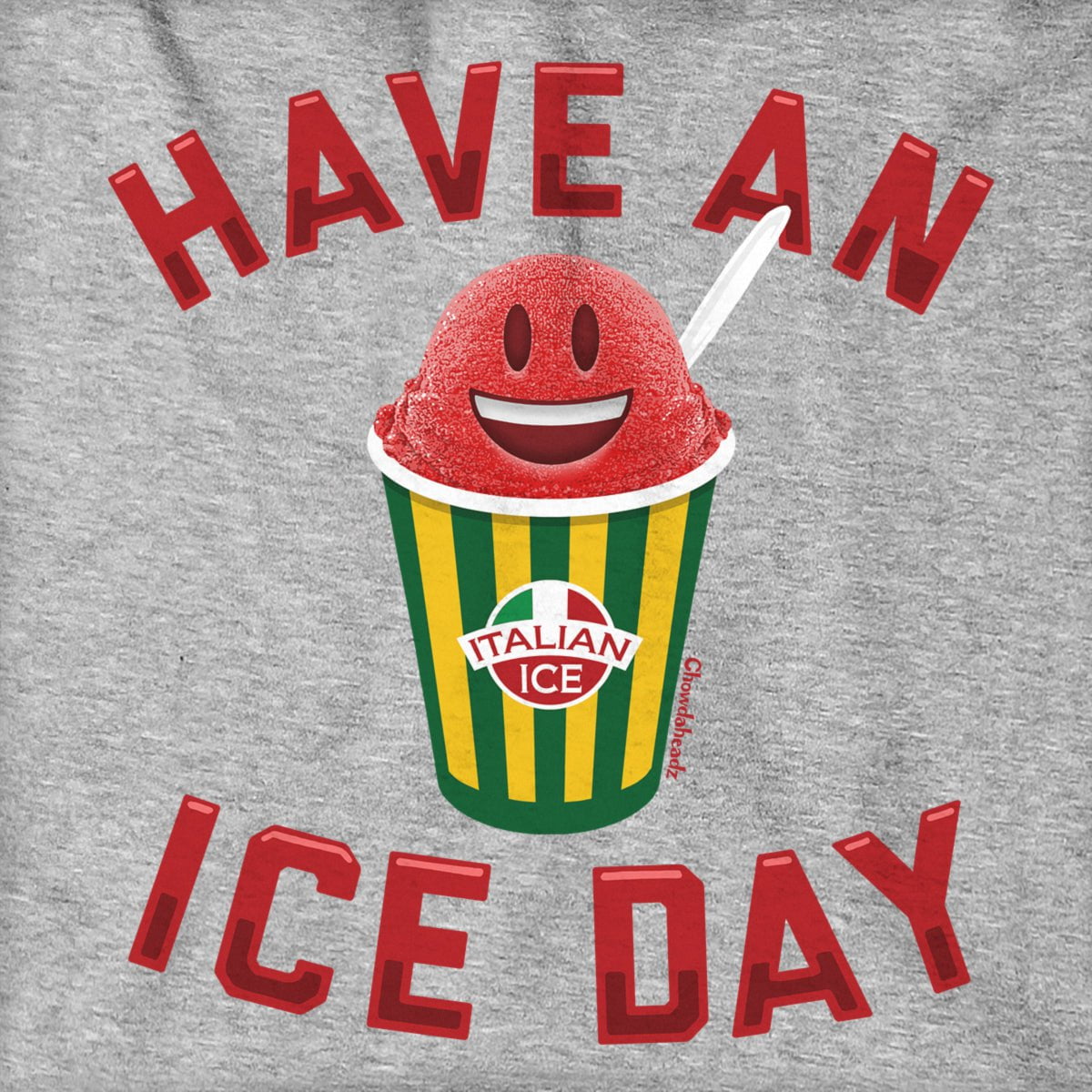 Have An Ice Day Italian Ice Hoodie - Chowdaheadz