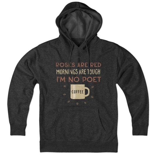 I'm No Poet...Coffee Hoodie - Chowdaheadz