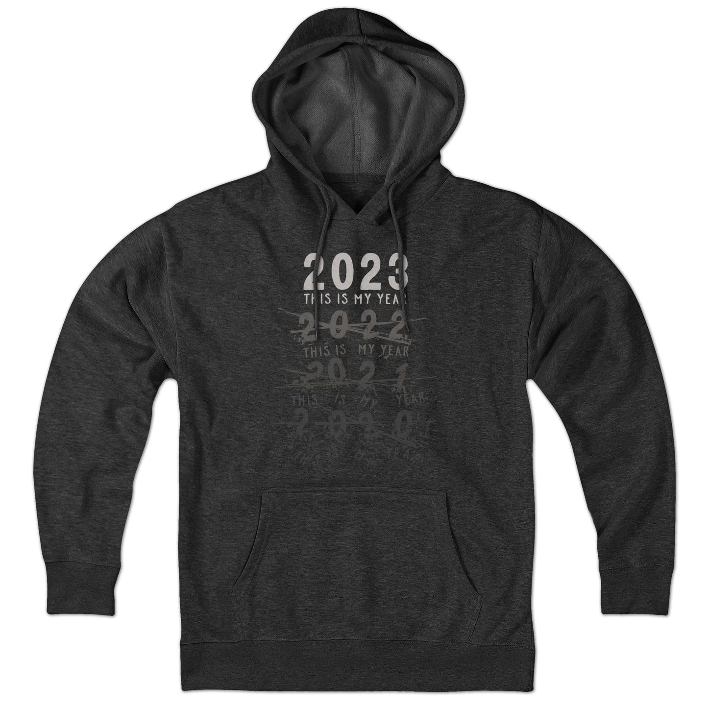 This Is My Year Hoodie - Chowdaheadz