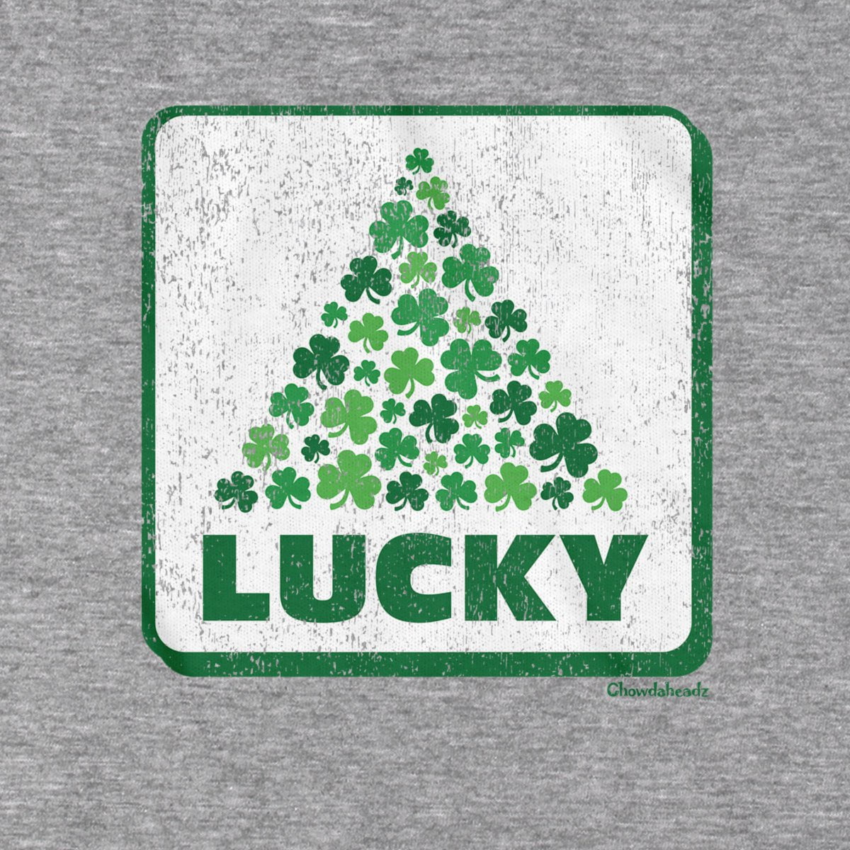 Lucky Shamrock Sign T-Shirt - Chowdaheadz