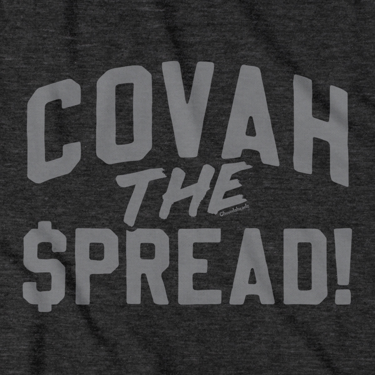 Covah The Spread T-Shirt - Chowdaheadz