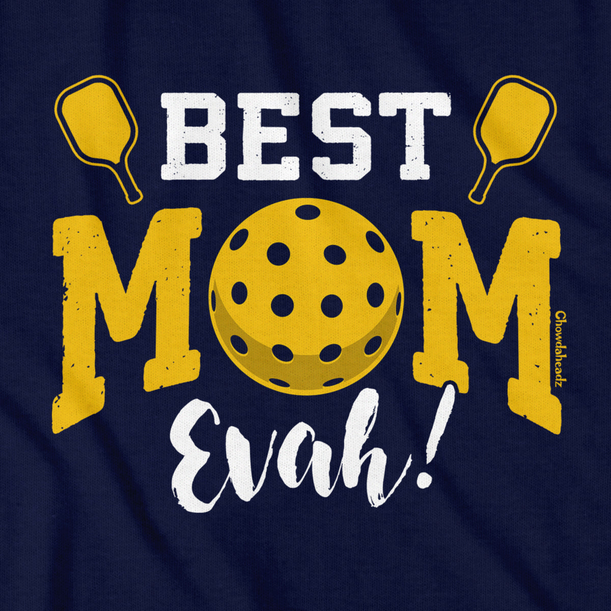 Best Mom Evah Pickleball T-Shirt - Chowdaheadz