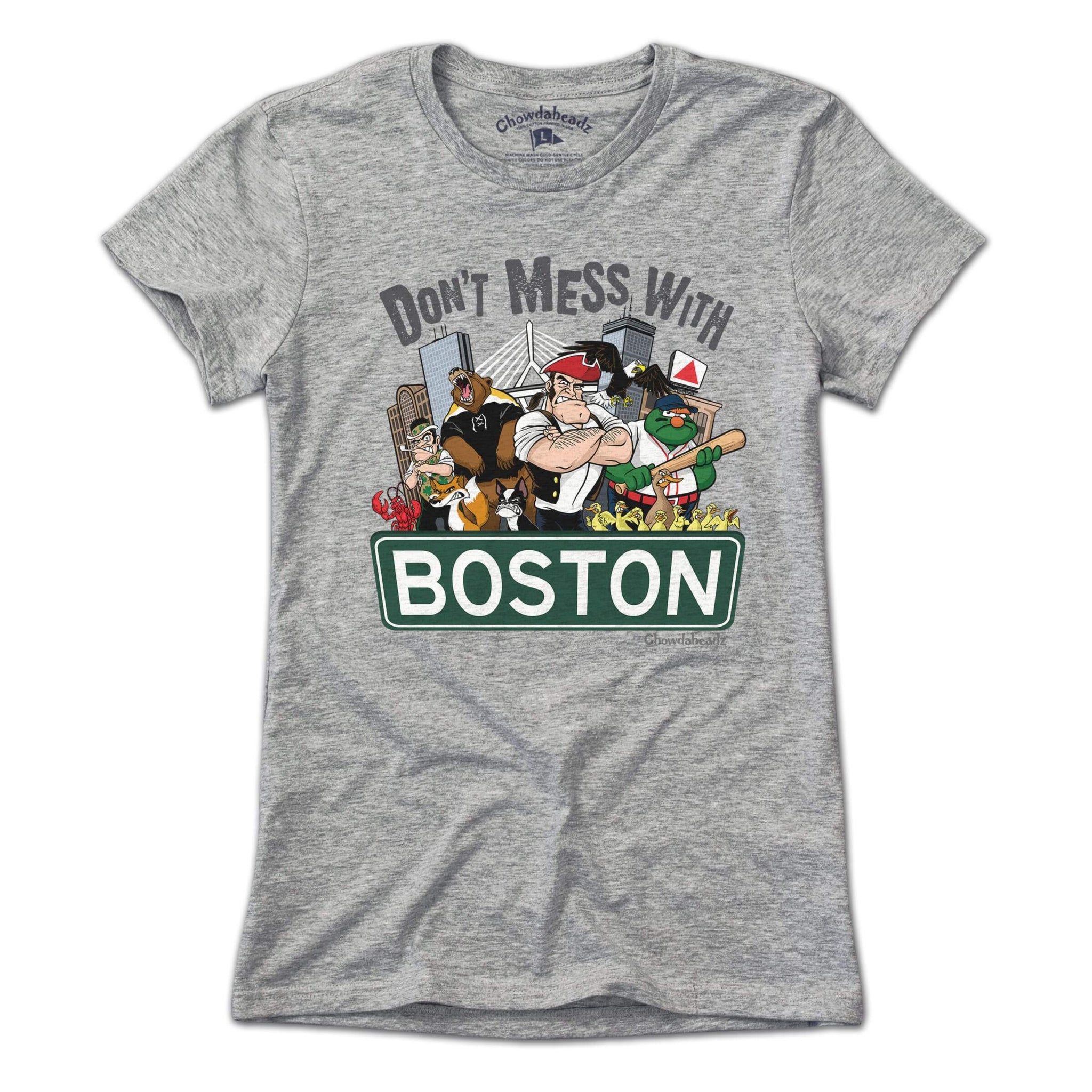 Don't Mess With Boston T-Shirt – Chowdaheadz