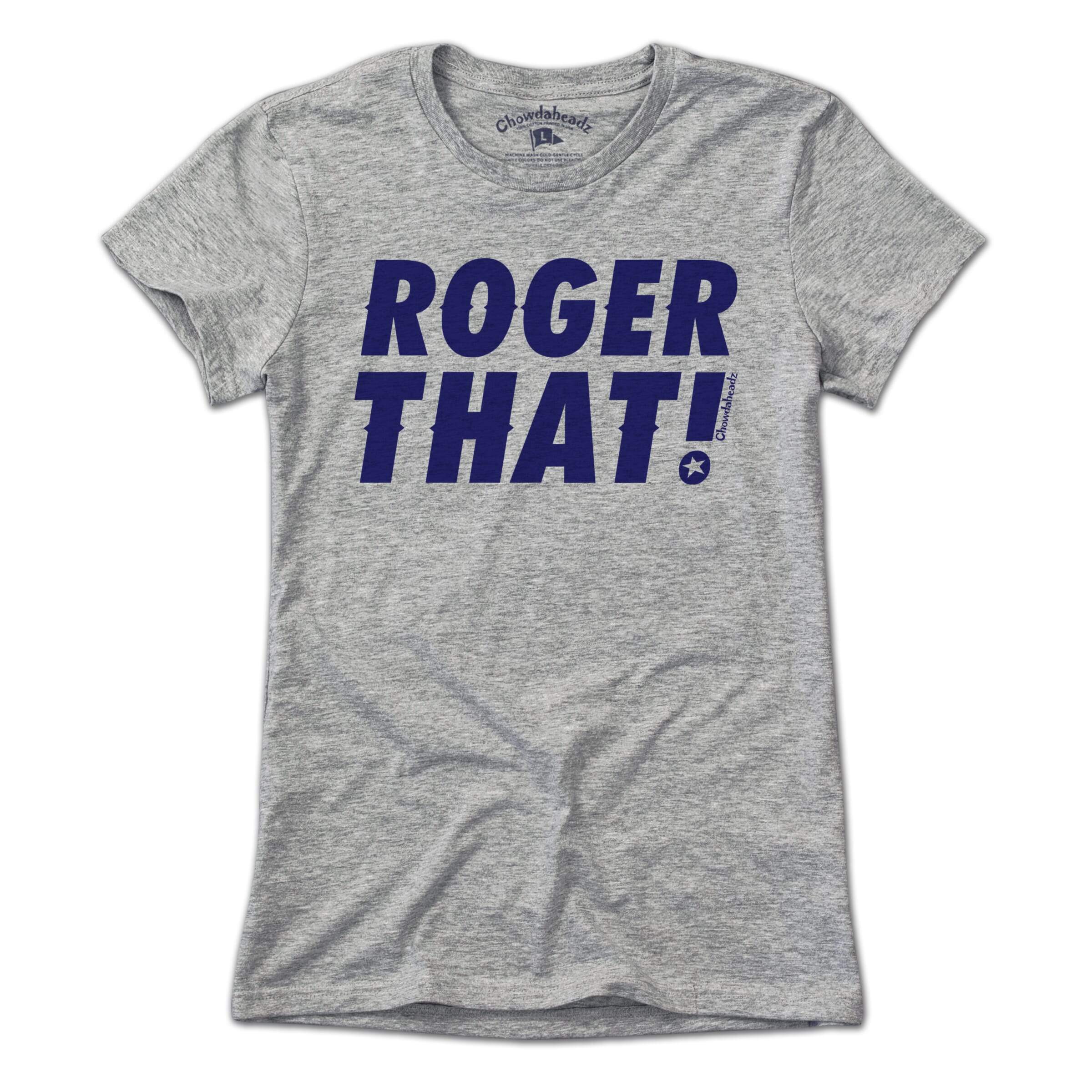 Roger that t shirt top