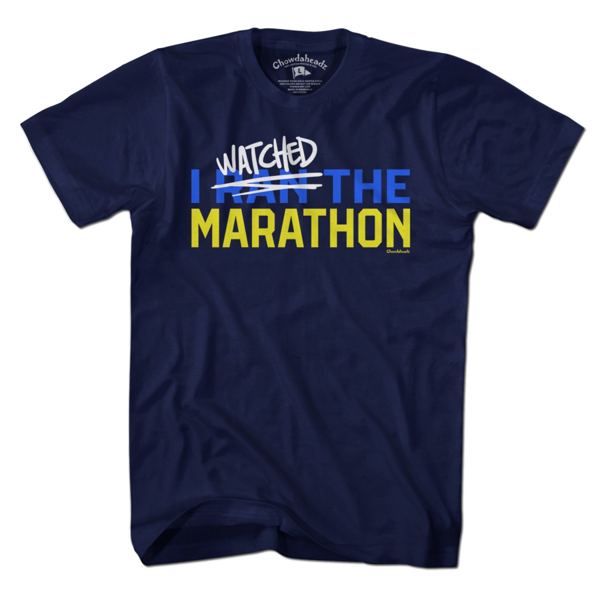 I Watched The Marathon T-Shirt – Chowdaheadz