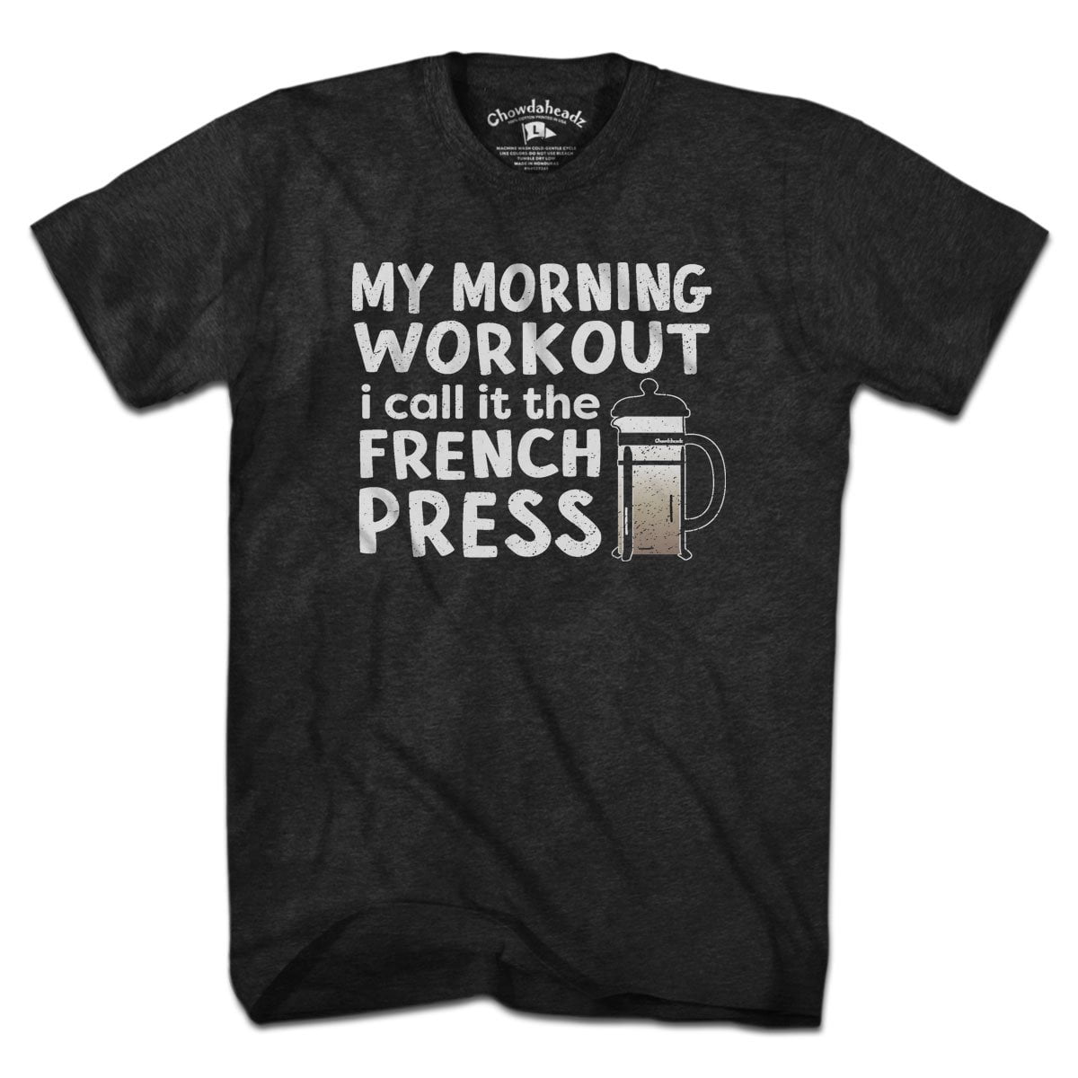 My Morning Workout T-Shirt - Chowdaheadz