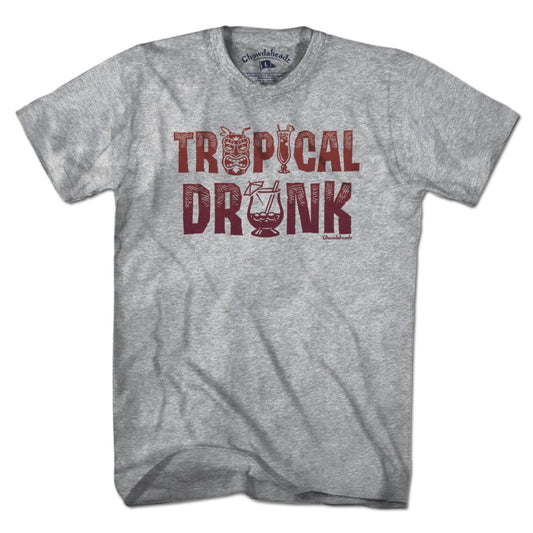 Tropical Drunk T-Shirt - Chowdaheadz