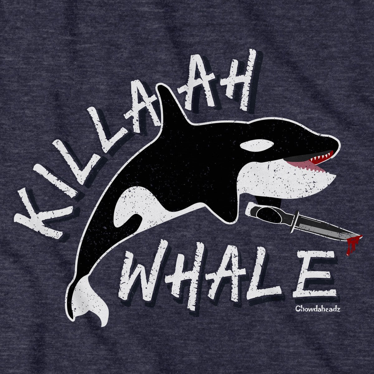 Killaah Whale T Shirt Chowdaheadz