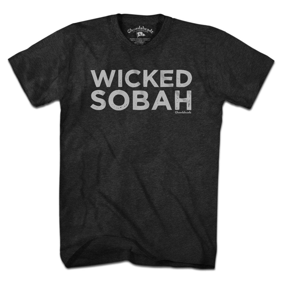 Wicked Sobah T-Shirt – Chowdaheadz