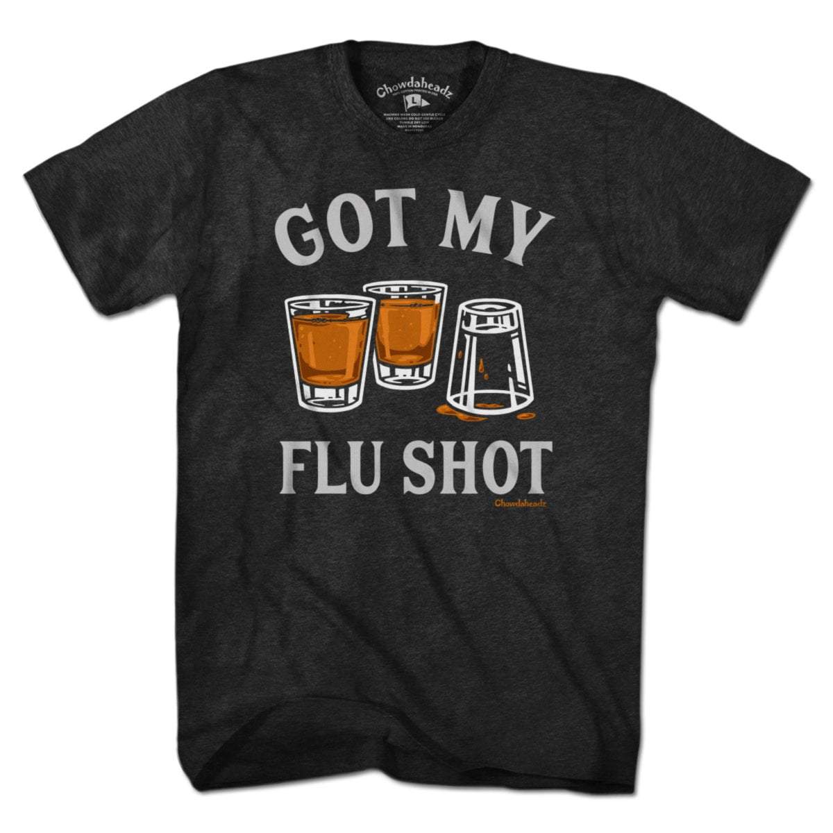 Got My Flu Shot T-Shirt - Chowdaheadz