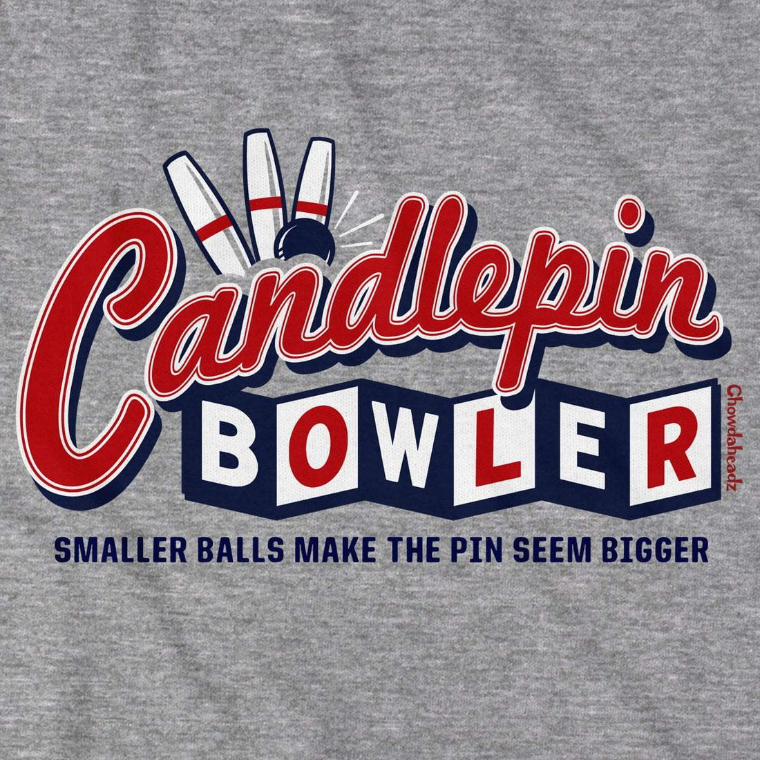 Chowdaheadz-T-Shirts Candlepin Bowler T-Shirt T-Shirt / Gray / 4XL