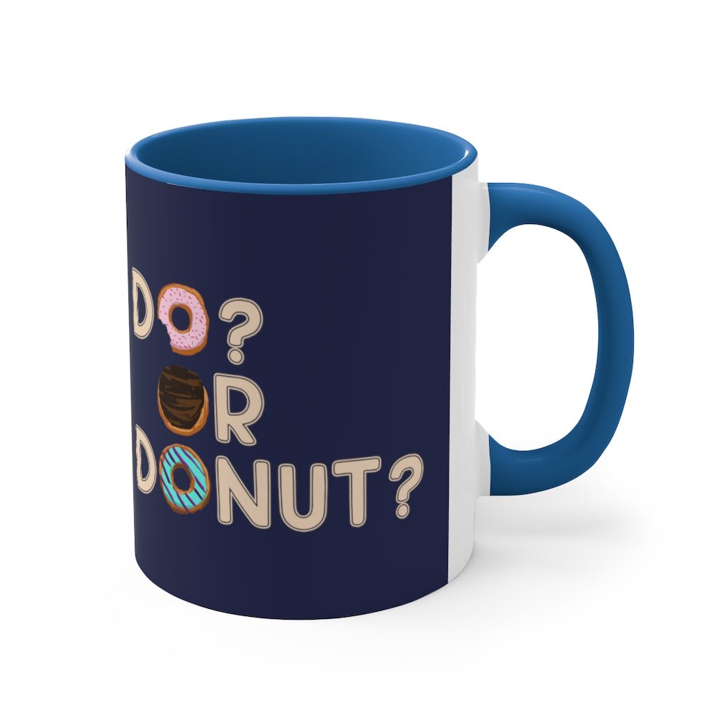 Do or Donut? Accent Coffee Mug, 11oz - Chowdaheadz