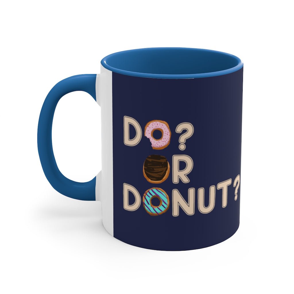 Do or Donut? Accent Coffee Mug, 11oz - Chowdaheadz